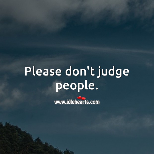 Detail Dont Judge People Quotes Nomer 29