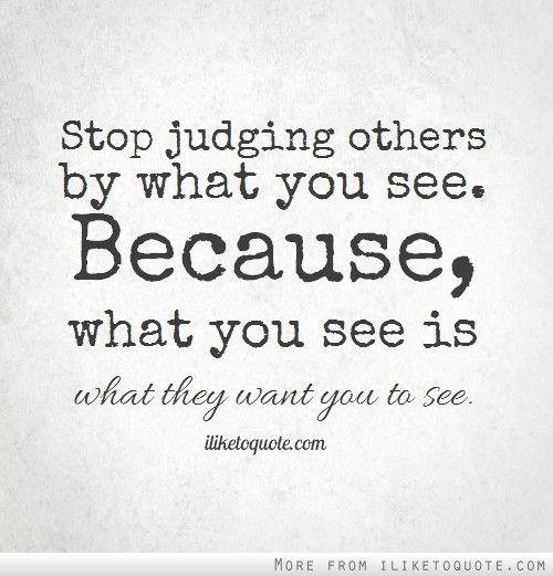 Detail Dont Judge People Quotes Nomer 39