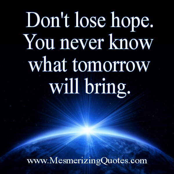 Detail Dont Lose Hope Quotes Nomer 24