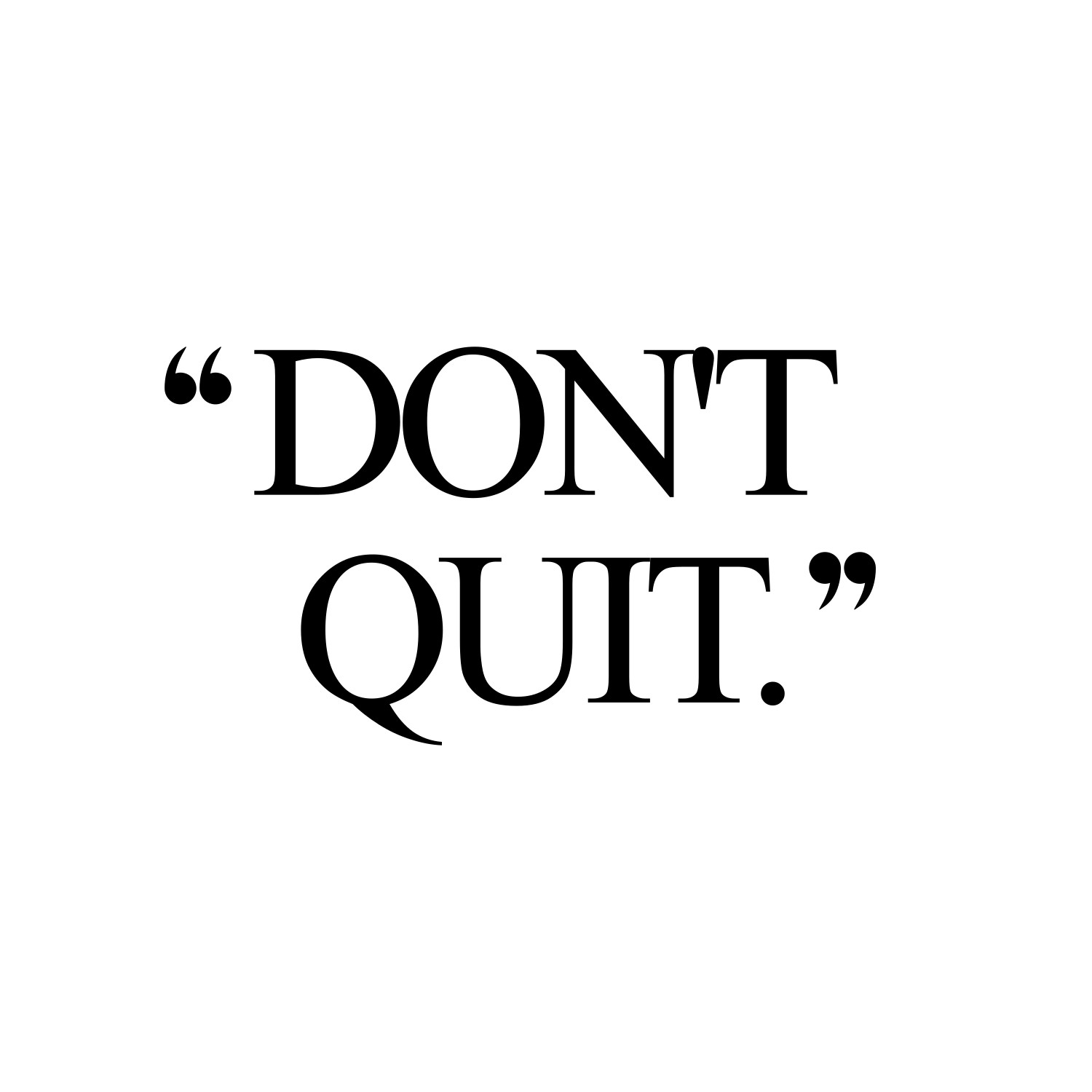 Detail Dont Quit Quotes Nomer 11