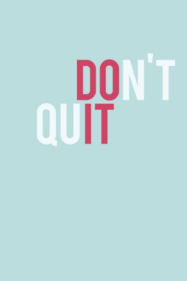 Detail Dont Quit Quotes Nomer 50