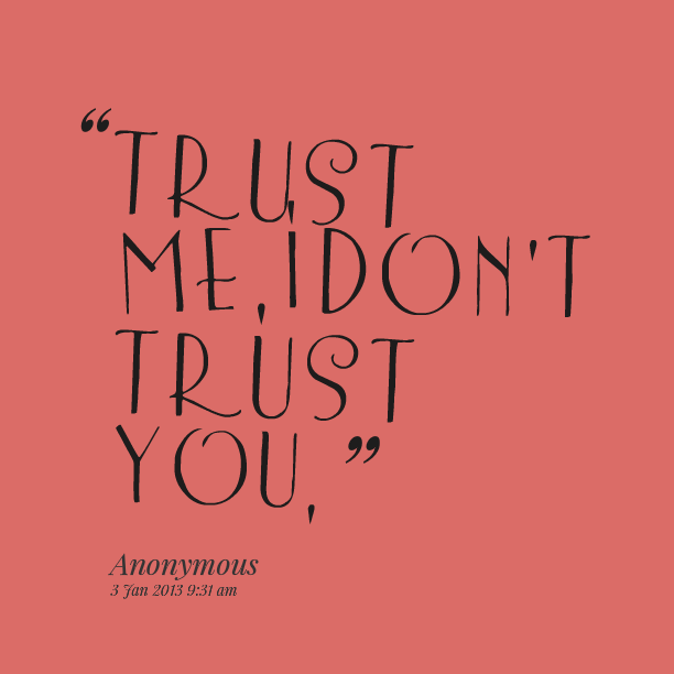 Detail Dont Trust Anyone Quotes Nomer 44