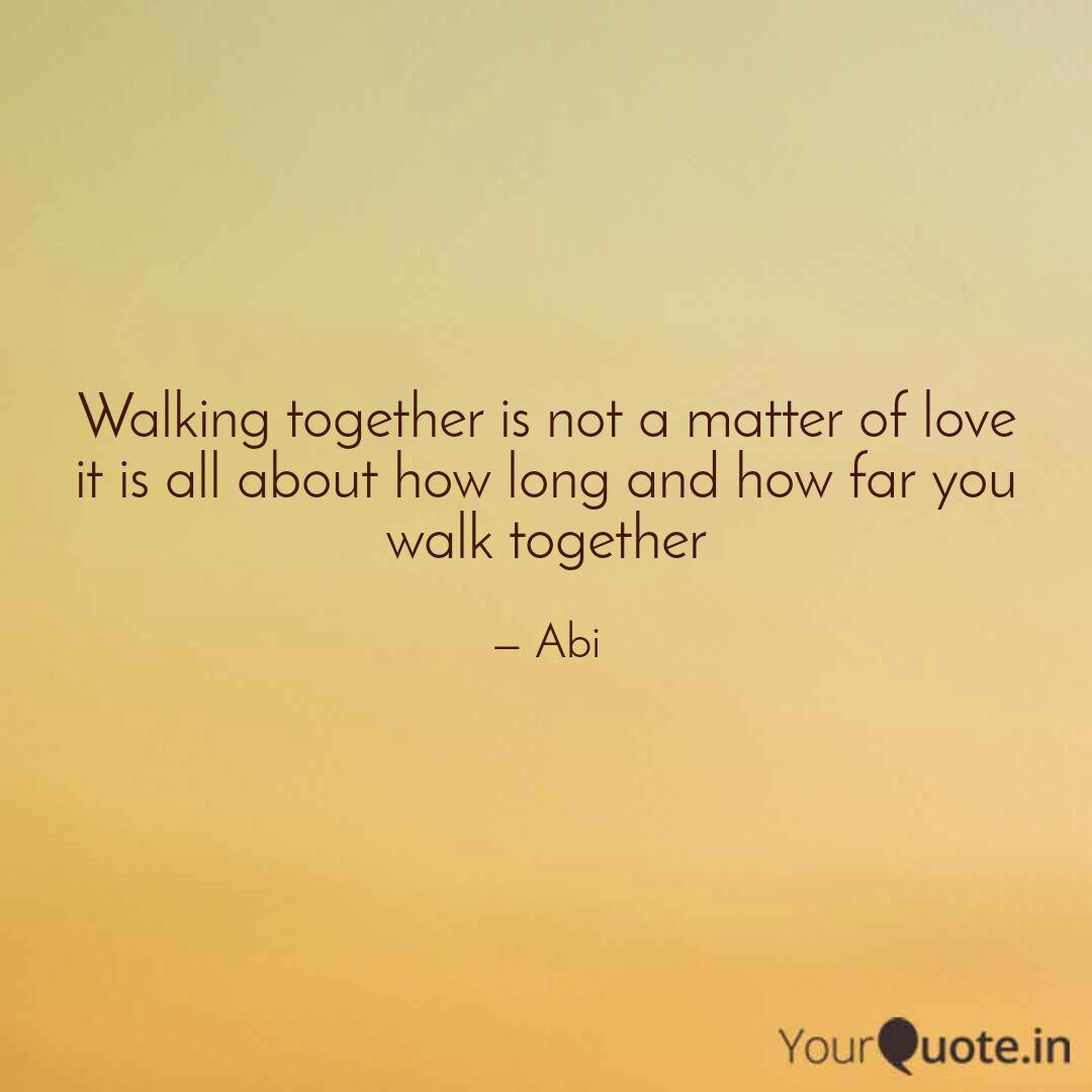 Detail Walk Together Quotes Love Nomer 30