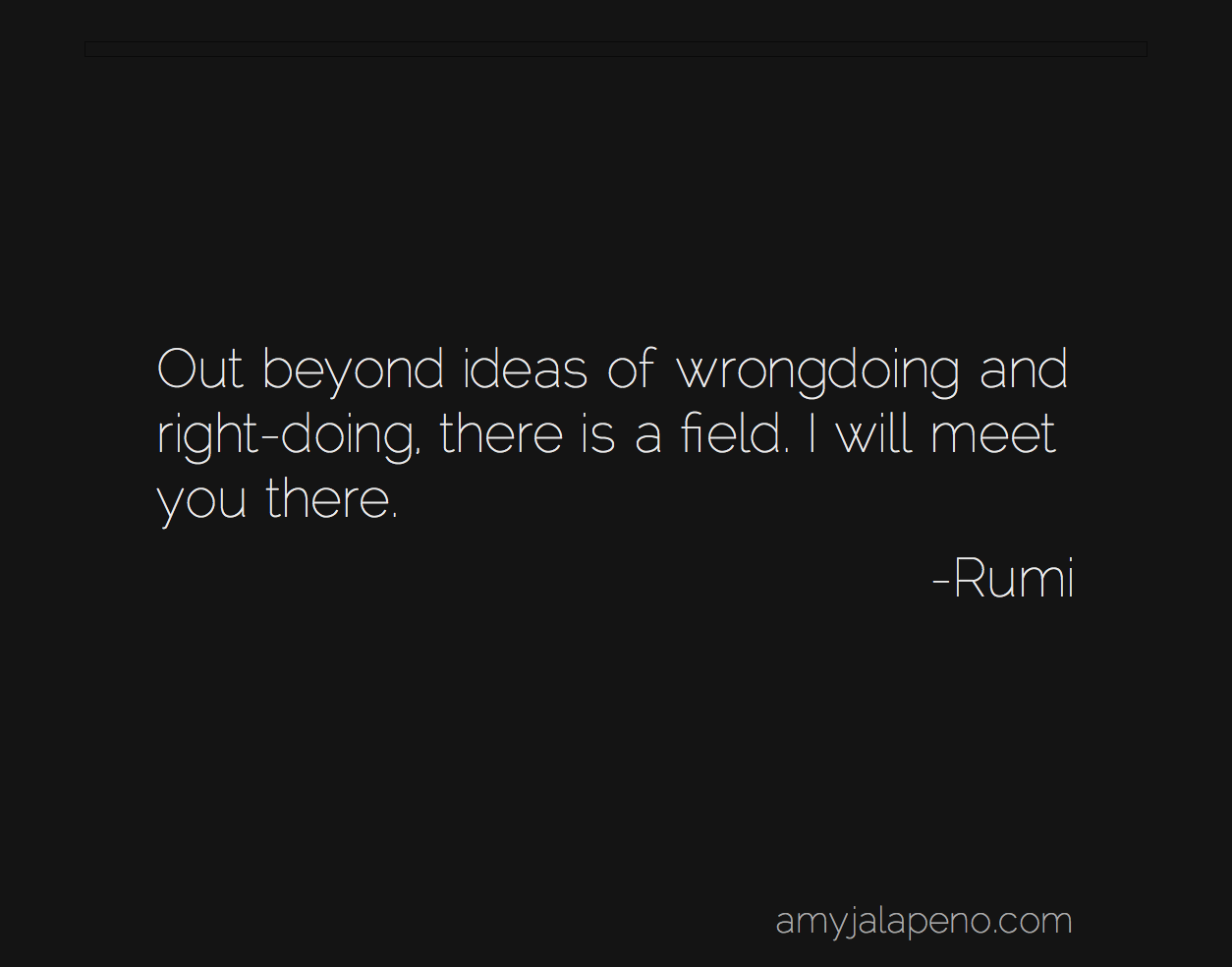 Detail Rumi Quotes Beyond Right And Wrong Nomer 12