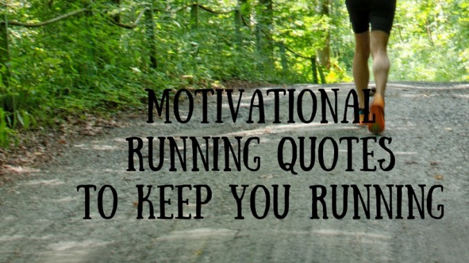 Detail Running Motivation Quotes Nomer 16