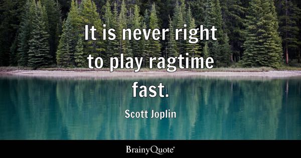 Detail Scott Joplin Quotes Nomer 10