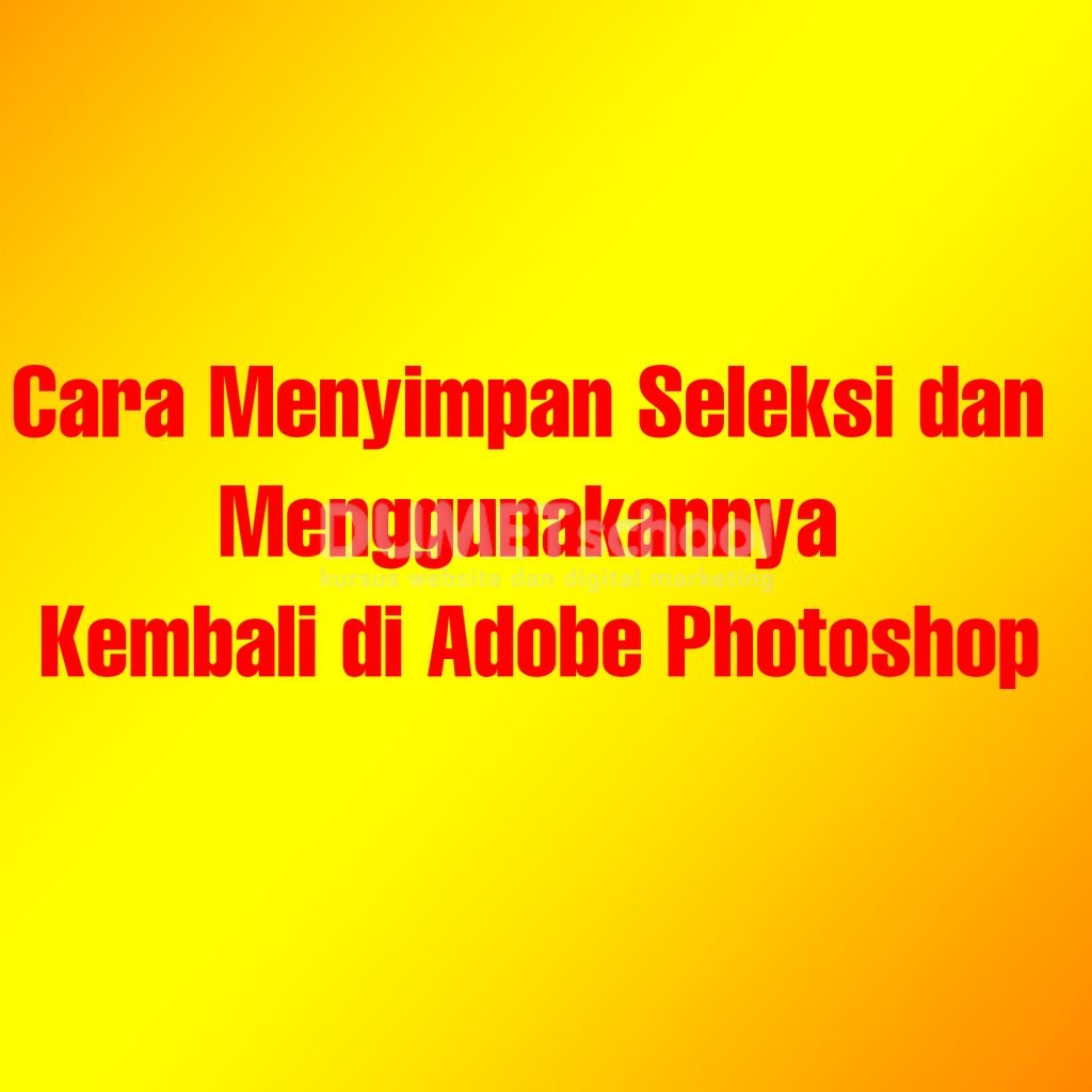 Detail Seleksi Gambar Di Photoshop Nomer 47