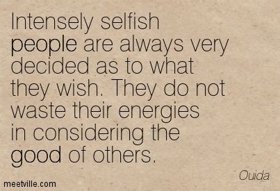Detail Selfish People Quotes Nomer 25