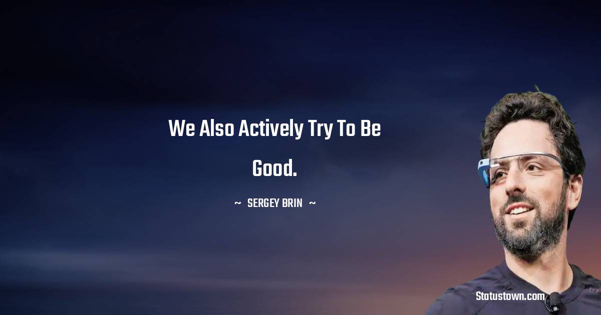 Detail Sergey Brin Quotes Nomer 28