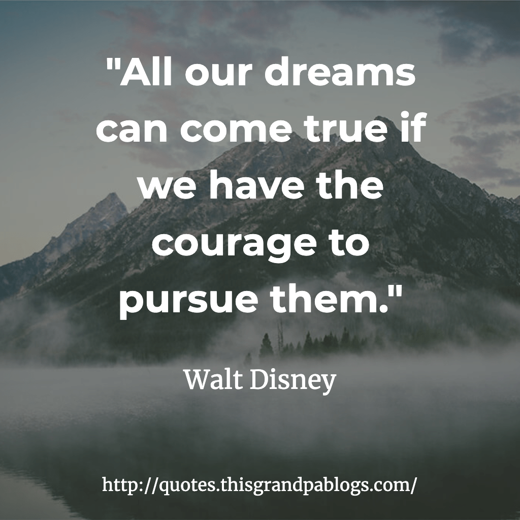 Detail Walt Disney Quotes All Our Dreams Nomer 54