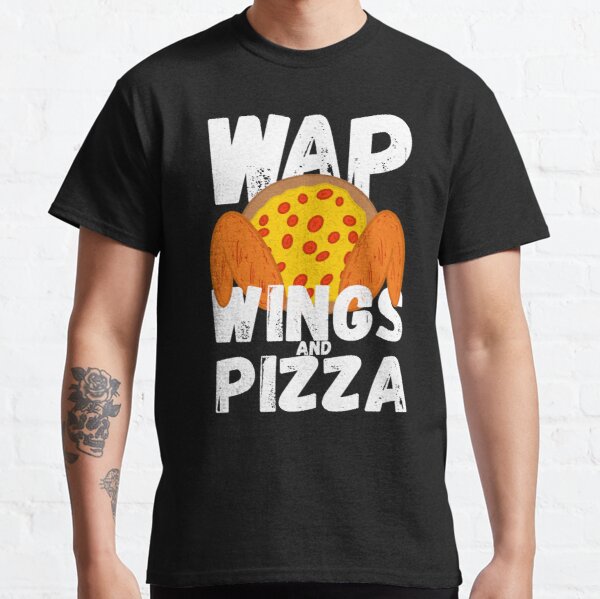 Detail Wap Wings And Pizza Shirt Nomer 8