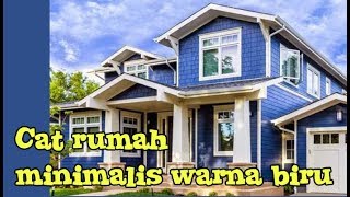 Detail Warna Cat Rumah Minimalis Warna Biru Nomer 30