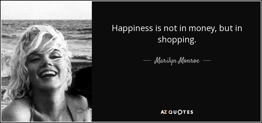 Detail Shopping Is Happiness Quotes Nomer 37