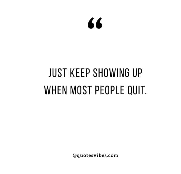 Detail Show Up Quotes Nomer 3