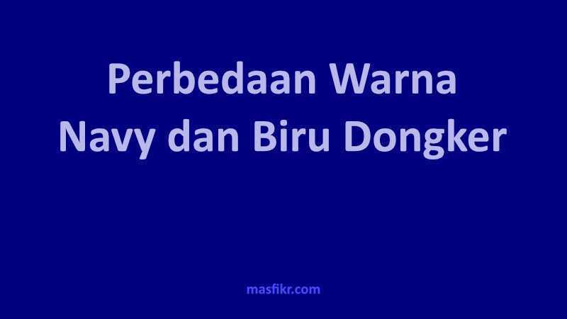 Warna Dongker Dan Navy - KibrisPDR