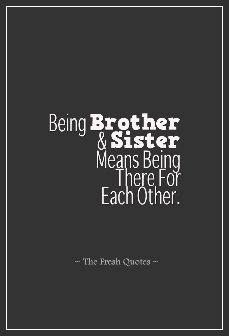 Detail Sibling Quotes Brother And Sister Nomer 58