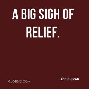 Sigh Of Relief Quotes - KibrisPDR