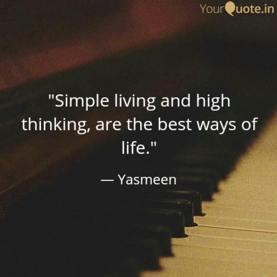 Detail Simple Living High Thinking Quotes Nomer 22