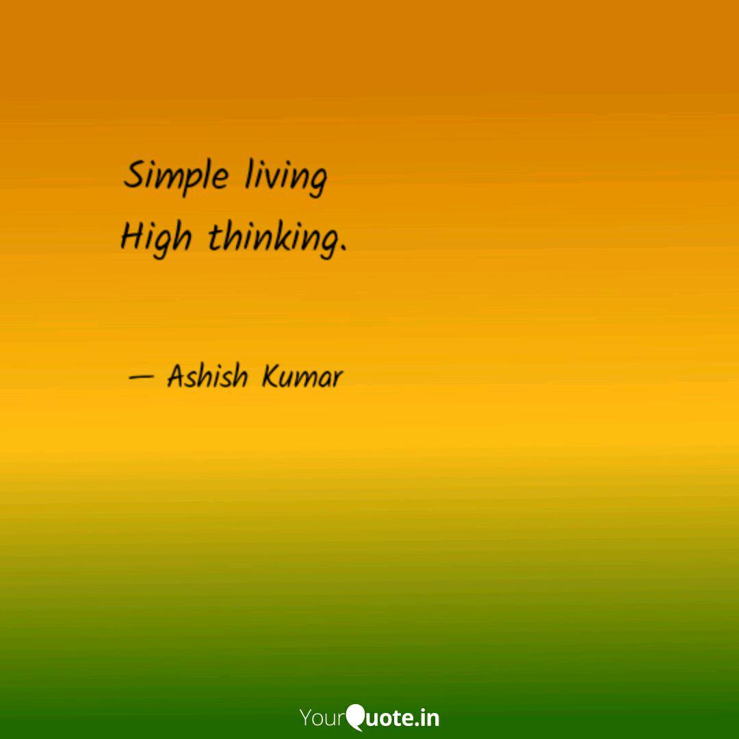Detail Simple Living High Thinking Quotes Nomer 33