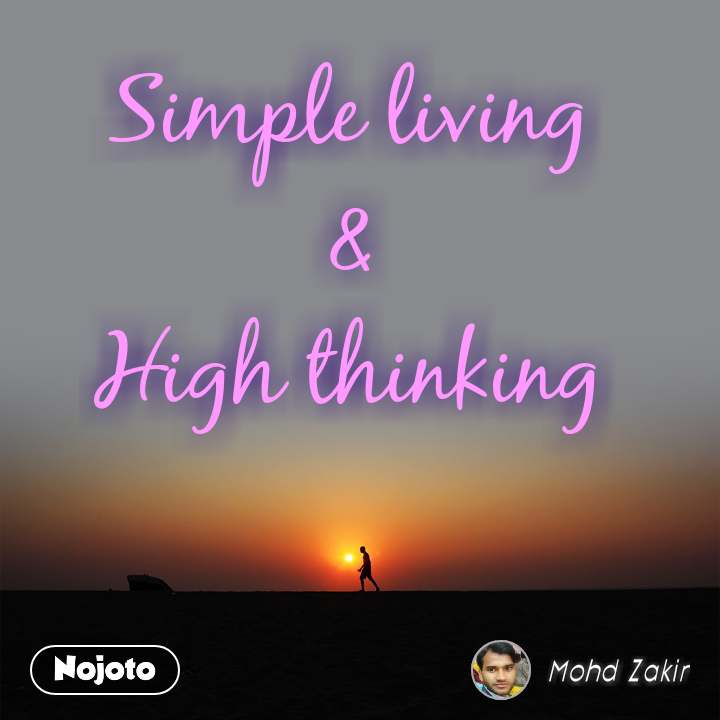 Detail Simple Living High Thinking Quotes Nomer 5