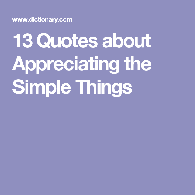 Detail Simple Things Quotes Nomer 38