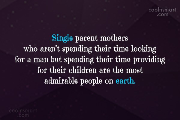 Detail Single Parent Quotes Nomer 43