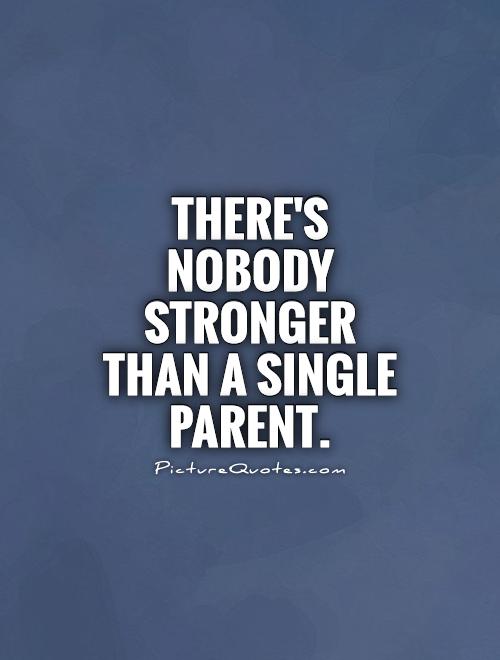 Detail Single Parent Quotes Nomer 57