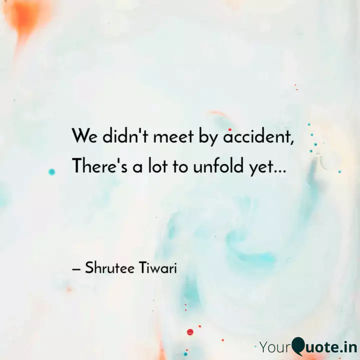 Detail We Didn T Meet By Accident Quotes Nomer 15