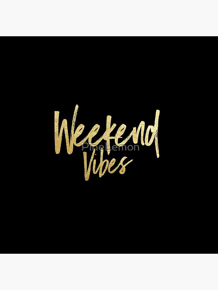 Detail Weekend Vibes Quotes Nomer 45