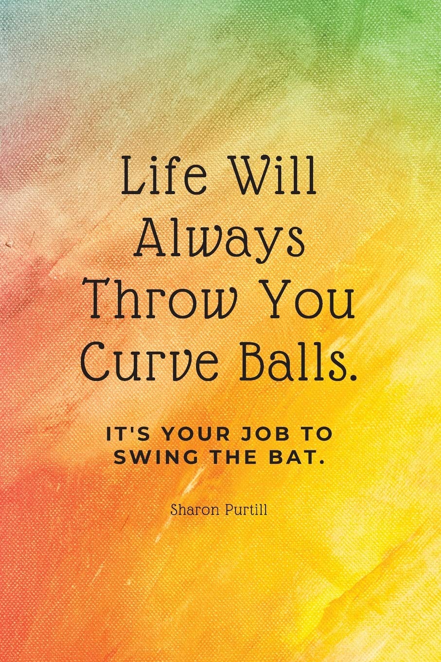 Detail When Life Throws You A Curveball Quotes Nomer 11