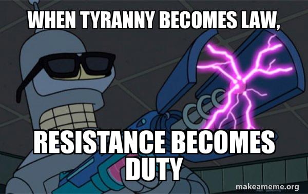 Detail When Tyranny Becomes Law Rebellion Becomes Duty Meme Nomer 35