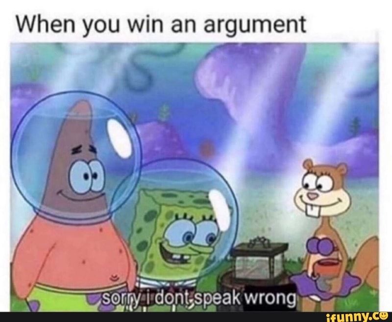 Detail When You Win An Argument Meme Nomer 4