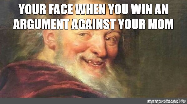 Detail When You Win An Argument Meme Nomer 36