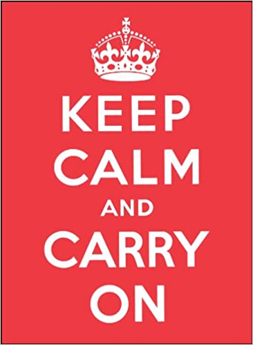 Detail Where Did Keep Calm And Carry On Come From Nomer 12