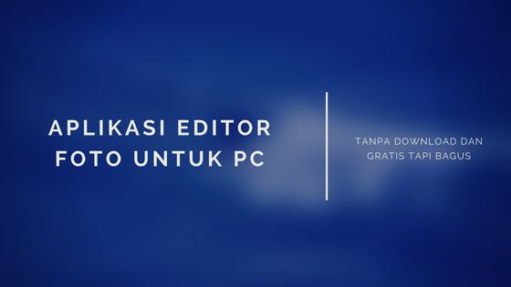 Detail Download Editan Foto Terbaru Gratis Nomer 53