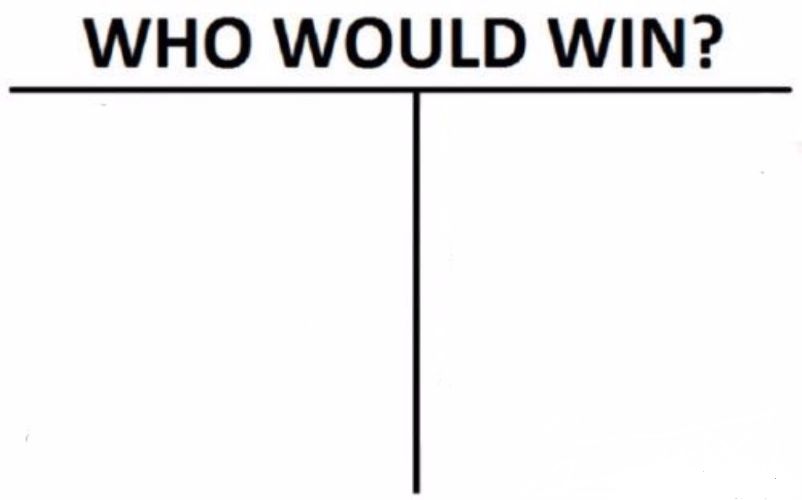 Who Would Win Meme - KibrisPDR
