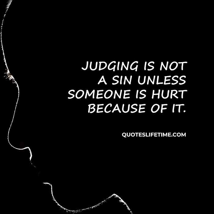 Detail Why Judge Me Quotes Nomer 31