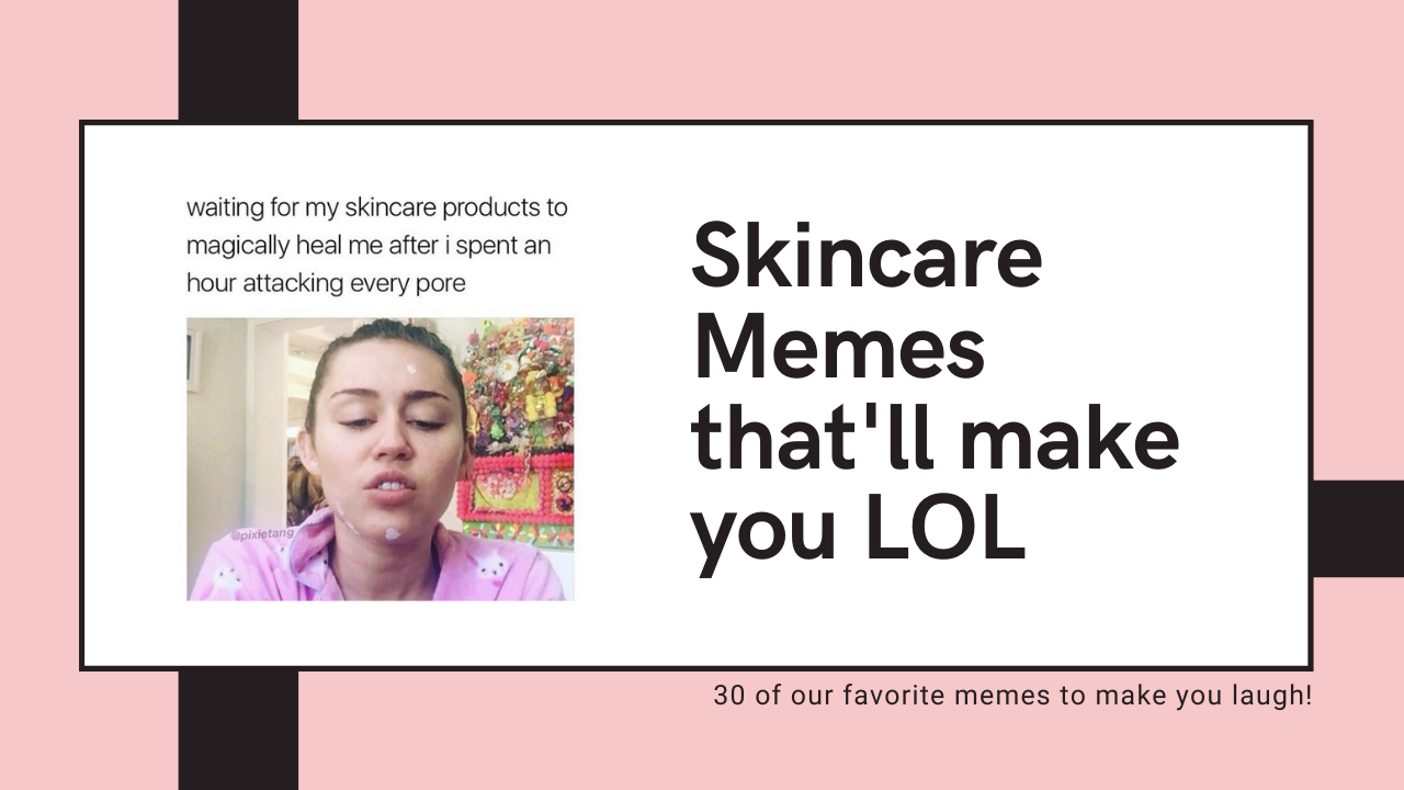 Detail Skin Care Meme Nomer 14