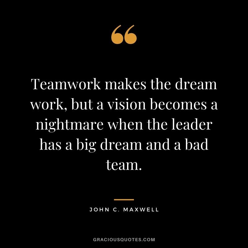 Detail Without Teamwork Quotes Nomer 45