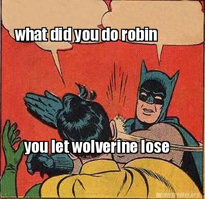 Detail Wolverine Meme Generator Nomer 39