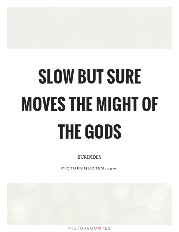 Slow But Sure Quotes - KibrisPDR