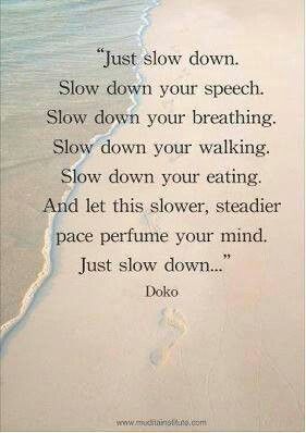 Detail Slow Down Quotes Nomer 13