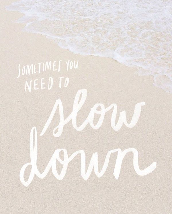 Detail Slow Down Quotes Nomer 34