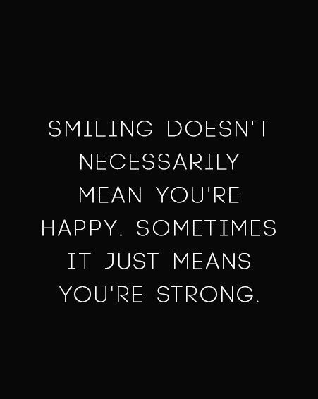 Detail Smile Doesn T Mean Happy Quotes Nomer 2