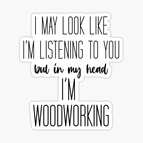 Detail Woodworking Quotes And Sayings Nomer 31