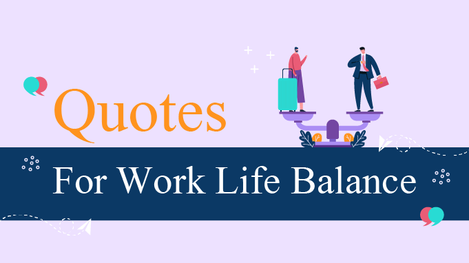 Detail Work Life Balance Quotes Nomer 18