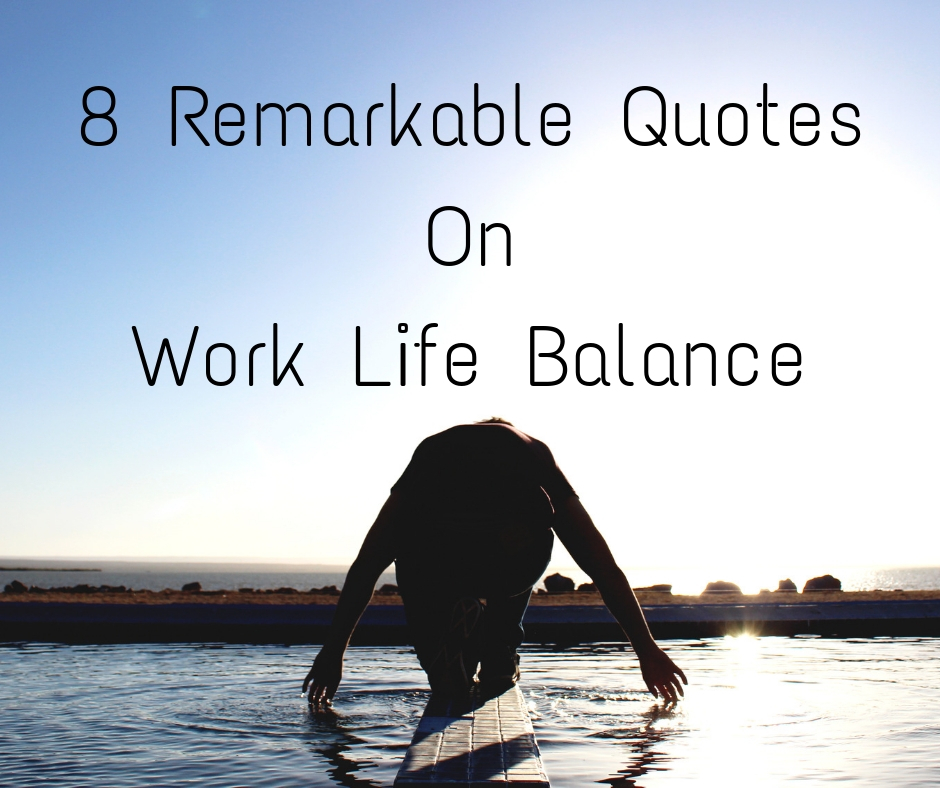 Detail Work Life Balance Quotes Nomer 7