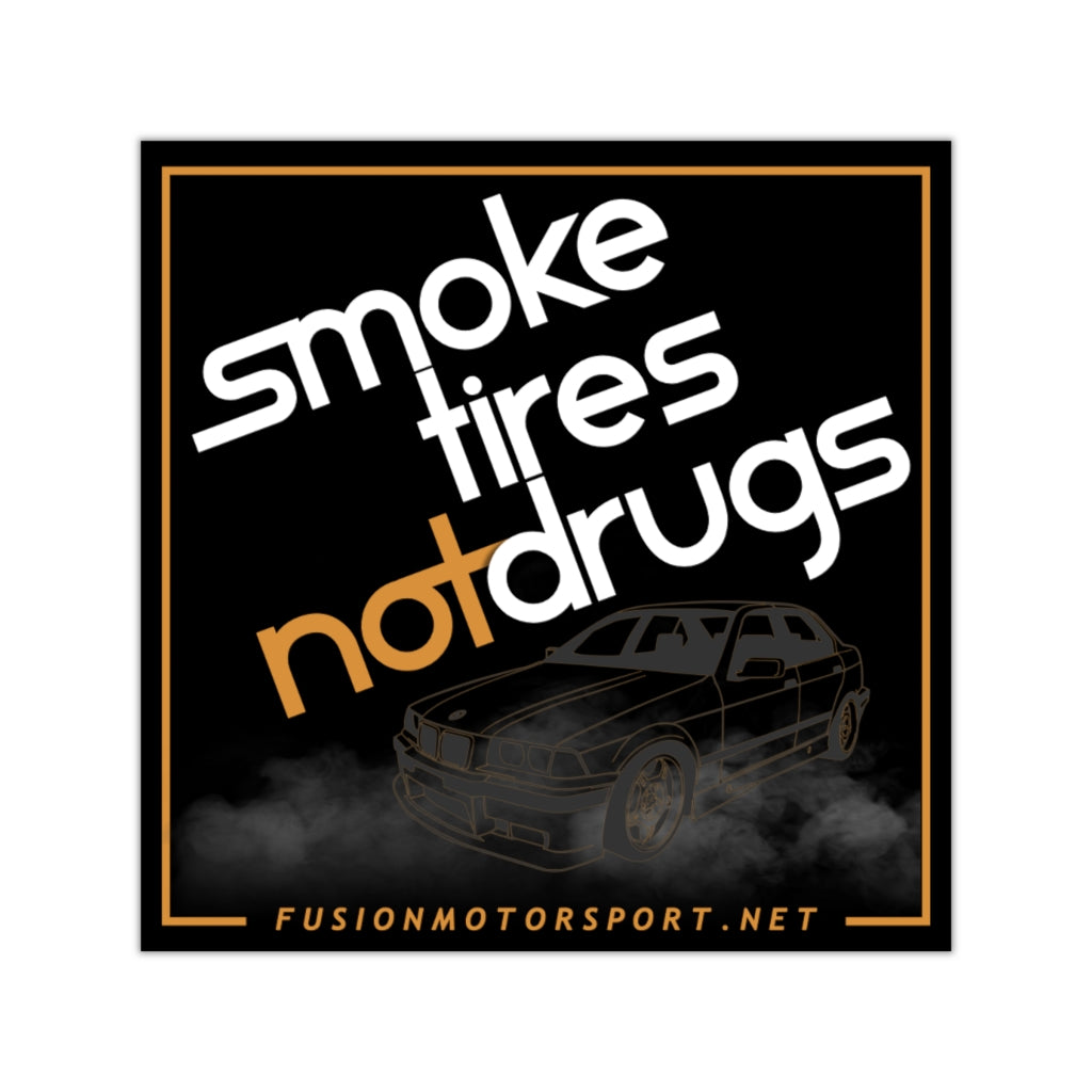 Detail Smoke Tires Not Drugs Sticker Nomer 40