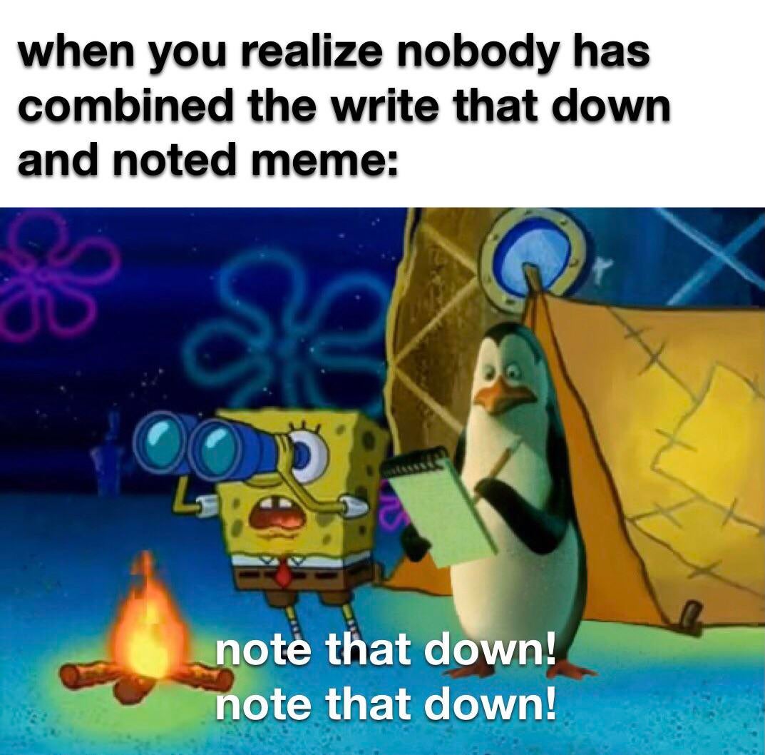 Detail Write That Down Meme Nomer 52