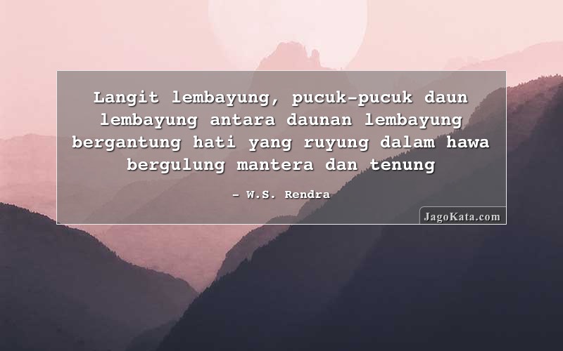 Detail Ws Rendra Quotes Nomer 47